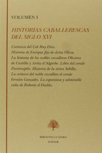 Historias caballerescas del siglo XVI (Biblioteca Castro) (Spanish Edition)