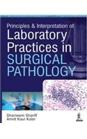 Principles & Interpretation of Laboratory Practices in Surgical Pathology