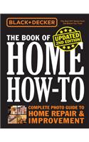 Black & Decker the Book of Home How-To, Updated 2nd Edition