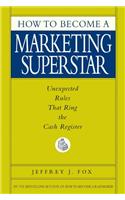 How to Become a Marketing Superstar