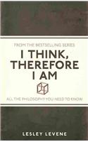 I Think, Therefore I Am