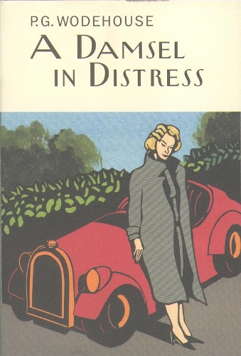 A Damsel In Distress: (Everyman's Library P G WODEHOUSE)