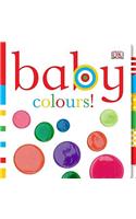 Baby Colours!. [Written by Dawn Sirett]