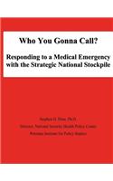 Who You Gonna Call? Responding to a Medical Emergency with the Strategic National Stockpile