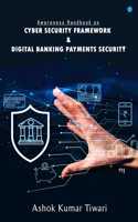 Awareness Handbook on Cyber Security Framework & Digital Banking Payments Security