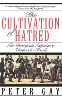 Cultivation of Hatred: The Bourgeois Experience: Victoria to Freud