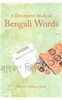 Descriptive Study of Bengali Words