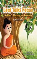Leaf Talks Peace- Buddha's Message of Harmony: Foreword by His Holiness The Dalai Lama