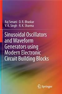 Sinusoidal Oscillators and Waveform Generators using Modern Electronic Circuit Building Blocks