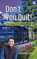 Don't You Quit!: The Magic of Untiring Efforts
