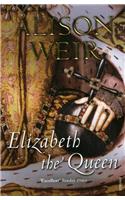 Elizabeth, the Queen