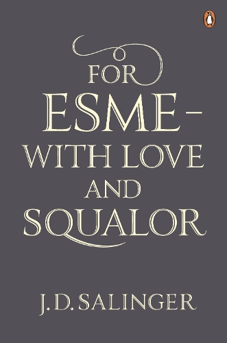 For Esmé - with Love and Squalor