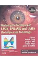 Mastering the Techniques of LASIK, EPILASIK and LASEK: Techniques and Technology