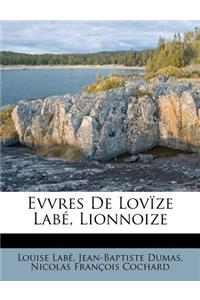 Evvres De Lovïze Labé, Lionnoize