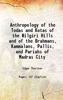 Todas and Kotas of the Nilgiri Hills - Vol -1 No. 4 Madras Govt. Museum Bulletin (Anthropology)
