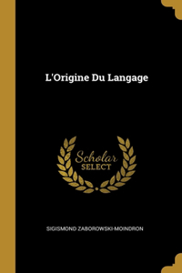 L'Origine Du Langage