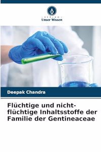Flüchtige und nicht-flüchtige Inhaltsstoffe der Familie der Gentineaceae
