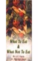 What to Eat & What Not to Eat