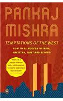 Temptations Of The West: How To Be Modern In India And Beyond
