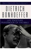 Life Together and Prayerbook of the Bible