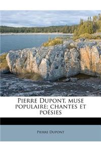 Pierre Dupont, muse populaire; chantes et poésies