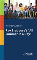 Study Guide for Ray Bradbury's All Summer in a Day