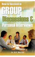How to Succeed in Group Discussions and Personal Interviews