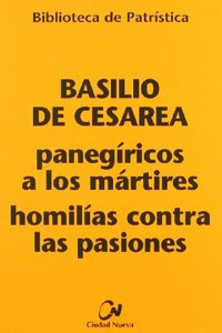 Panegiricos a los martires - Homilias contra las pasiones