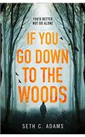 If You Go Down to the Woods