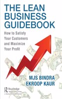 The Lean Business Guidebook: How to Satisfy Your Customers and Increase Your Revenue and Profit