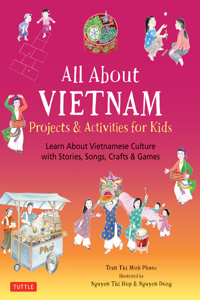 All about Vietnam: Projects & Activities for Kids