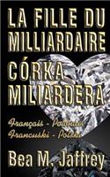 La Fille Du Milliardaire - Córka Miliardera - Wydanie Dwujezyczne - Po Polsku i Po Francusku