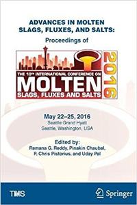 Advances in Molten Slags, Fluxes, and Salts