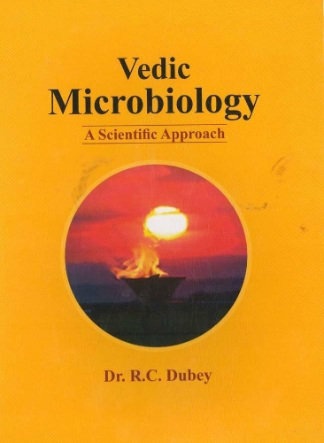 Vedic Microbiology: A Scientific Approach