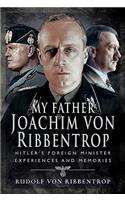 My Father Joachim Von Ribbentrop