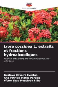 Ixora coccinea L. extraits et fractions hydroalcooliques