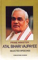 PRIME MINISTER ATAL BIHARI VAJPAYEE SELECTED SPEECHES [Hardcover] Atal Bihari Vajpayee