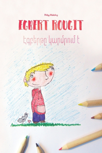 Egbert rougit/Էգբերթը կարմրում է