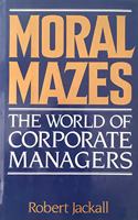Moral Mazes: World of Corporate Managers