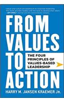 From Values to Action: The Four Principles of Values-Based Leadership