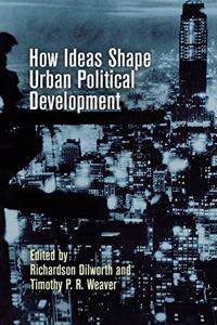 How Ideas Shape Urban Political Development