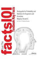 Studyguide for Probability and Statistics for Engineers and Scientists by Walpole, Ronald E., ISBN 9780321831446