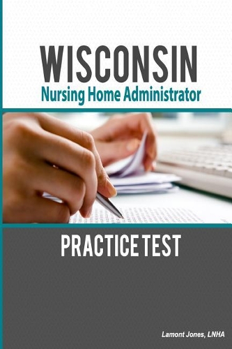 Wisconsin Nursing Home Administrator Practice Test