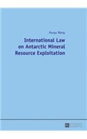 International Law on Antarctic Mineral Resource Exploitation