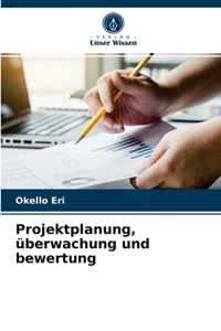 Projektplanung, überwachung und bewertung