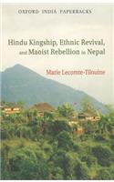 Hindu Kingship, Ethnic Revival, and Maoist Rebellion in Nepal