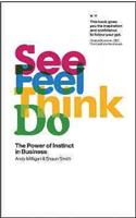 See, Feel, Think, Do: The Power of Instinct in Business
