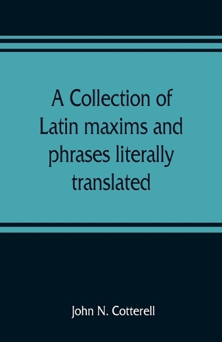 collection of Latin maxims and phrases literally translated