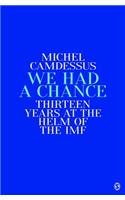 We Had a Chance--13 Years in the IMF