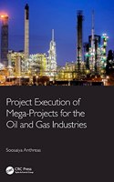 Project Execution of Mega-Projects for the Oil and Gas Industries